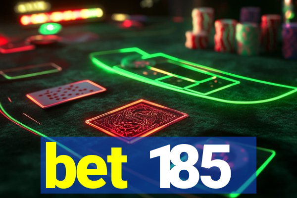 bet 185